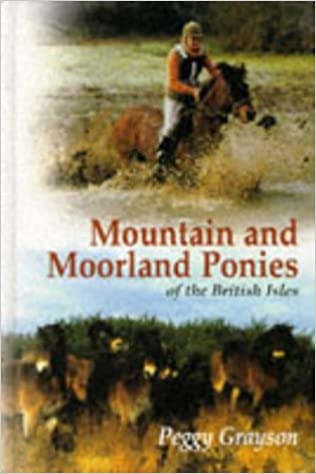 Mountain and Moorland Ponies of the British Isles by Peggy Grayson