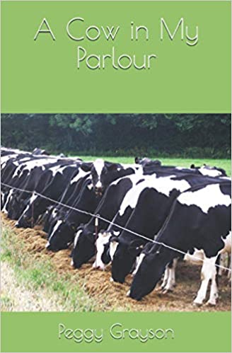 A Cow in My Parlour (Peggy Grayson Through the Years Book 3)